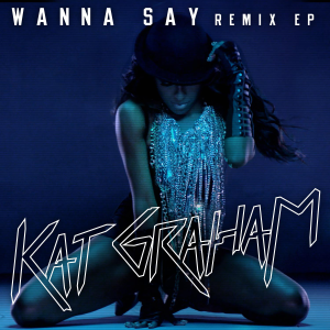 Kat-Graham-Wanna-Say