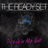 The-Ready-Set-Freakin-Me-Out