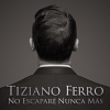 Tiziano-Ferro-No-escaparé-nunca-más